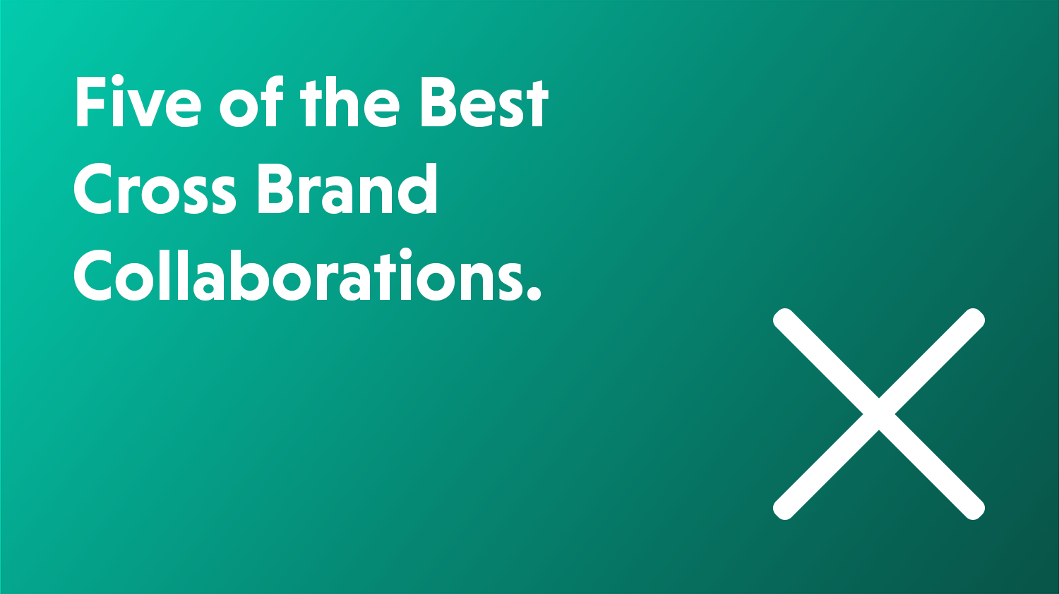 Blog cover artwork showing the title Five of The Best Cross Brand Collaborations